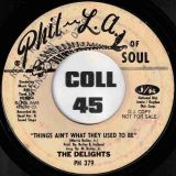 The Delights – Face The Music b/w Things Ain’t What They Used To Be – Phil LA Of Soul DJ 7″