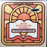 The Pilgrim Travelers – Did You Stop To Pray This Morning? – Kent LP