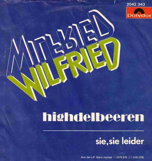 Wilfried - Highdelbeeren b/w Sie, Sie Leider - Polydor AT 7"
