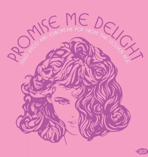 *COMING SOON!* VA - Promise Me Delight Italo Disco And European Pop From The Golden Age - Ace UK 2LP