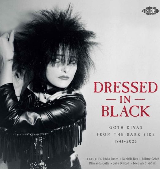 VA - Dressed In Black Goth Divas From The Dark Side 1941-2025 - Ace UK 2LP