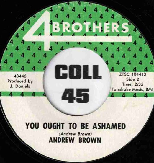AndrewBrown-YouOughtToBeAshamed-4Brothers45LABELB01