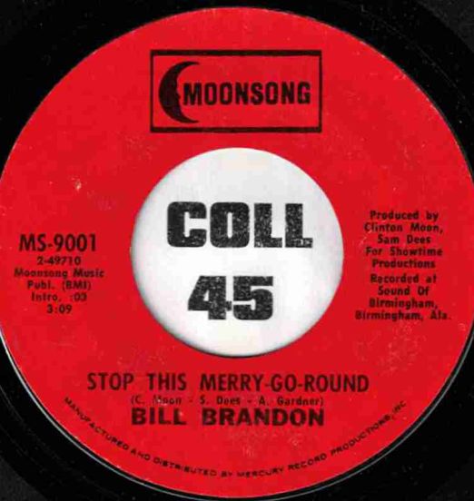 Bill Brandon - Stop This Merry-Go-Round b/w I'm A Believer Now - Moonsong 7"