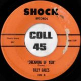 Billy Gales – I’m Hurting b/w Dreaming Of You – Shock 7″