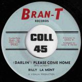 Billy La Mont – So Called Friend b/w (Darlin’) Please Come Home – Bran-T 7″