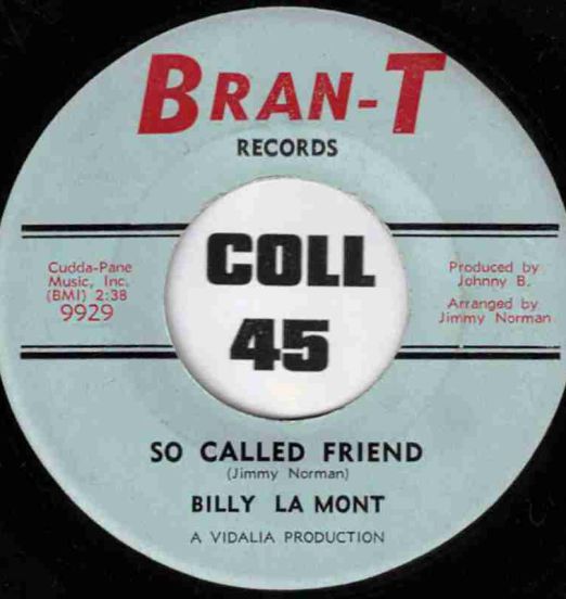 Billy La Mont - So Called Friend b/w (Darlin') Please Come Home - Bran-T 7"