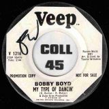 Bobby Boyd – My Type Of Dancin’ b/w Where Were You? – Veep DJ 7″