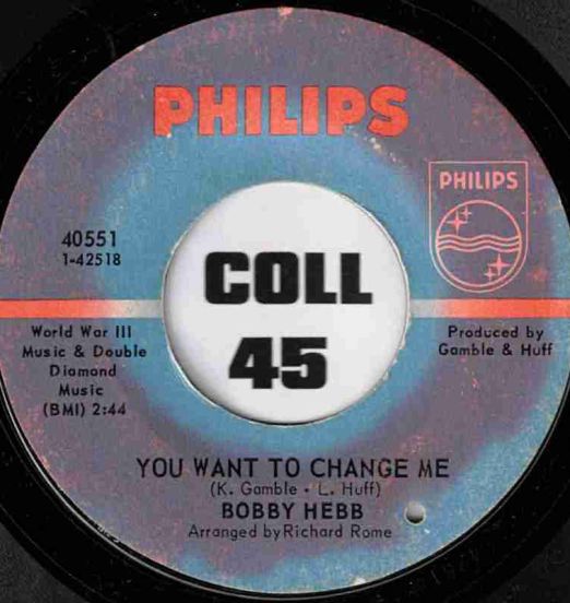 Bobby Hebb - You Want To Change Me b/w Dreamy - Philips 7"
