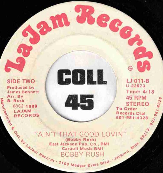 Bobby Rush - Ain't That Good Lovin' b/w A Man Can Give It (But He Can't Take It) - LaJam 7"