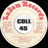 Bobby Rush – Ain’t That Good Lovin’ b/w A Man Can Give It (But He Can’t Take It) – LaJam 7″