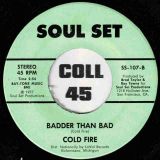 Cold Fire – Party Hardy b/w Badder Than Bad – Soul Set 7″