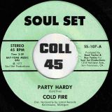 Cold Fire – Party Hardy b/w Badder Than Bad – Soul Set 7″