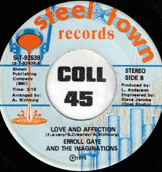 Erroll Gaye And The Imaginations - Love And Affection b/w You Don't Want My Love - Steel Town 7"