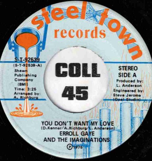 ErrollGayeAndTheImaginations-YouDon'tWantMyLove-SteelTown45LABELB01