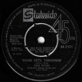 Gene Pitney – Yours Until Tomorrow b/w She’s A Heartbreaker – Stateside UK 7″