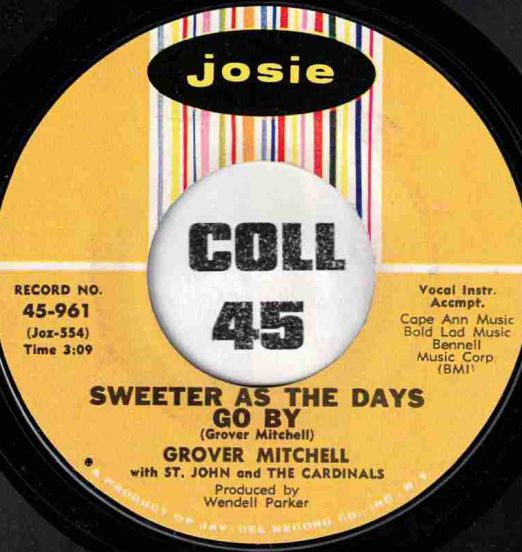 Grover Mitchell With St. John And The Cardinals - Sweeter As The Days Go By b/w Take Your Time And Love Me - Josie 7"