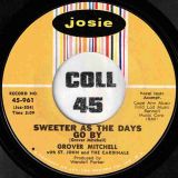 Grover Mitchell With St. John And The Cardinals – Sweeter As The Days Go By b/w Take Your Time And Love Me – Josie 7″