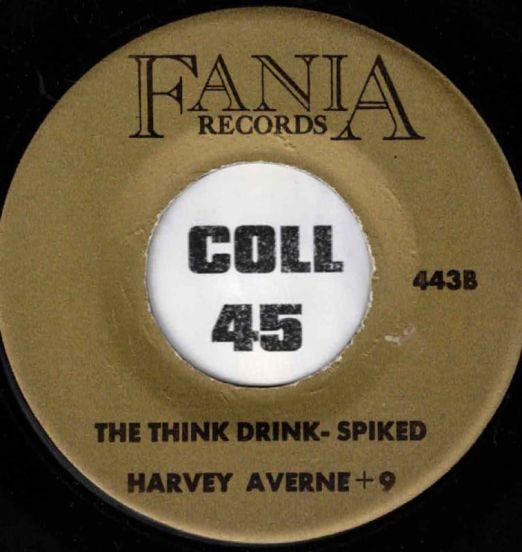 Harvey Averne+9 - The Think Drink-Spiked b/w Make Out - Fania 7"