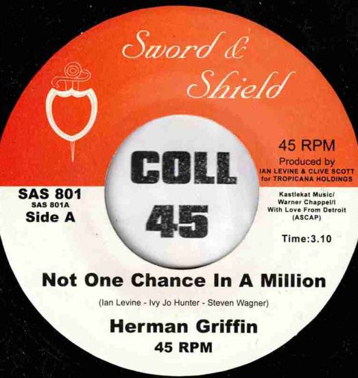 Herman Griffin - Not One Chance In A Million b/w Instrumental - Sword & Shield UK 7"