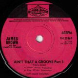 James Brown & The Famous Flames – Ain’t That A Groove Part 1 b/w Part 2 – Pye Int. UK 7″