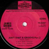 James Brown & The Famous Flames – Ain’t That A Groove Part 1 b/w Part 2 – Pye Int. UK 7″