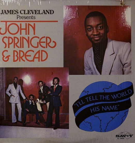 James Cleveland Presents John Springer & Bread - I'll Tell The World His Name - Savoy LP