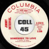 Jimmy Interval – Somebody To Love b/w Got A Date With An Angel – Columbia DJ 7″