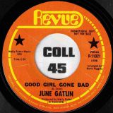 June Gatlin – Good Girl Gone Bad b/w Same – Revue DJ 7″