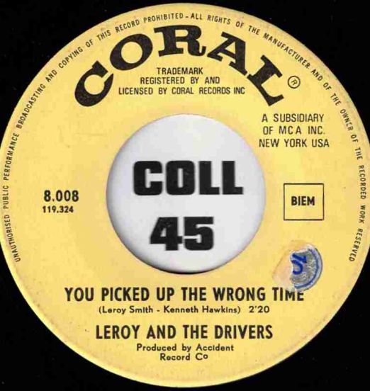 Leroy & The Drivers - You Picked The Wrong Time b/w Don't Ever Leave Me - Coral BE 7"