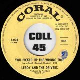 Leroy & The Drivers – You Picked The Wrong Time b/w Don’t Ever Leave Me – Coral BE 7″