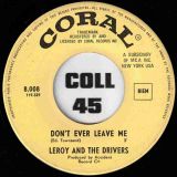 Leroy & The Drivers – You Picked The Wrong Time b/w Don’t Ever Leave Me – Coral BE 7″