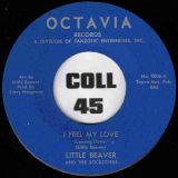 Little Beaver And The Rocketeers – I Feel My Love “Coming Down” b/w Frank Williams – Git It – Octavia 7″