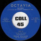 Little Beaver And The Rocketeers – I Feel My Love “Coming Down” b/w Frank Williams – Git It – Octavia 7″