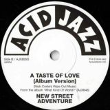 *BACK IN!* New Street Adventure – A Taste Of Love (Bustin’ Loose Remix) b/w Album Version – Acid Jazz UK 7″