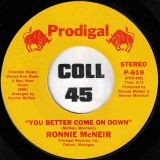 Ronnie McNeir – You Better Come On Down For Your Love b/w For Your Love – Prodigal 7″