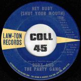 Ruby And The Party Gang – Hey Ruby (Shut Your Mouth) b/w Ruby’s House Party – Law-Ton 7″