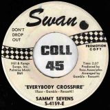 Sammy Sevens – Everybody Crossfire b/w (You Better) Watch Your Step – Swan DJ 7″