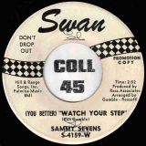 Sammy Sevens – Everybody Crossfire b/w (You Better) Watch Your Step – Swan DJ 7″