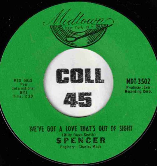 Spencer - We've Got A Love That's Out Of Sight b/w My Baby's Comin' Home - Midtown 7"