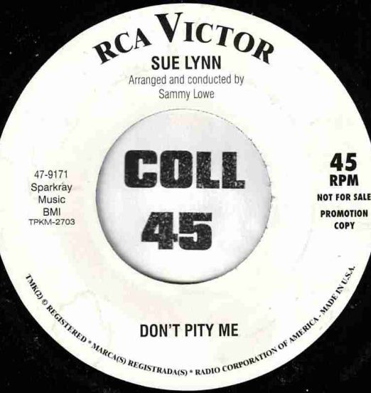 Sue Lynn - Don't Pity Me b/w Don Ray - Born A Loser - RCA DJ 7"