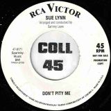 Sue Lynn – Don’t Pity Me b/w Don Ray – Born A Loser – RCA DJ 7″
