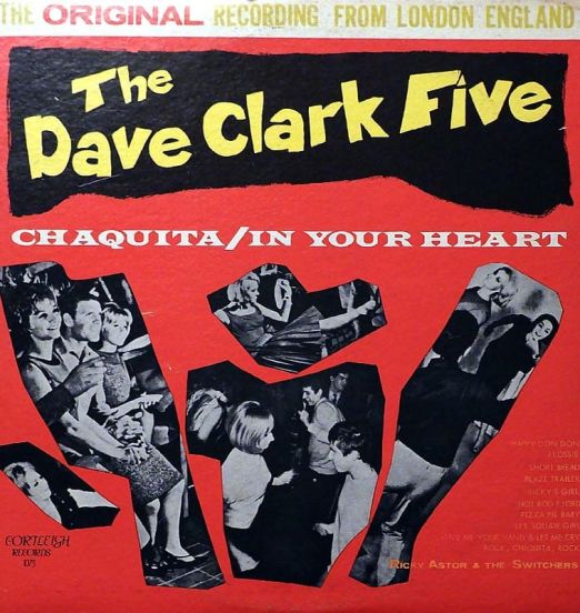 The Dave Clark Five Ricky Astor & The Switchers - Chaquita / In Your heart - Cortleigh LP