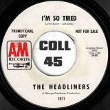 The Headliners – I’m So Tired b/w Let Me Love You – A&M DJ 7″