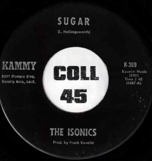 The Isonics - Sugar b/w He Needs Her - Kammy 7"