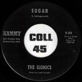 The Isonics – Sugar b/w He Needs Her – Kammy 7″