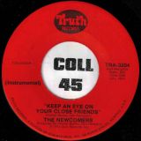 The Newcomers – Keep An Eye On Your Close Friends b/w Instrumental – Truth 7″