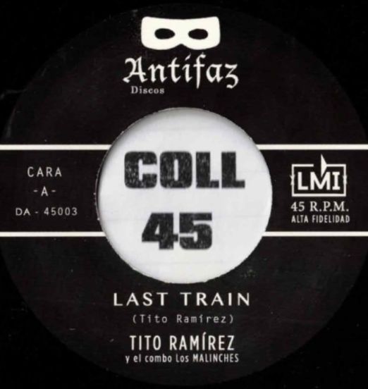 Tito Ramírez Y El Combo Los Malinches - Last Train b/w Hechizo - Discos Antifaz ESP 7"
