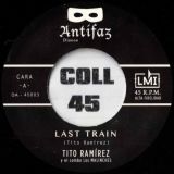 Tito Ramírez Y El Combo Los Malinches – Last Train b/w Hechizo – Discos Antifaz ESP 7″