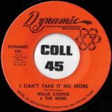Willie Cooper & The Webs – You Don’t Love Nobody b/w I Can’t Take It No More – Dynamic 7″