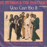 Al Hudson & The Partners – You Can Do It b/w I Don’t Want You To Leave Me – MCA GER 7″